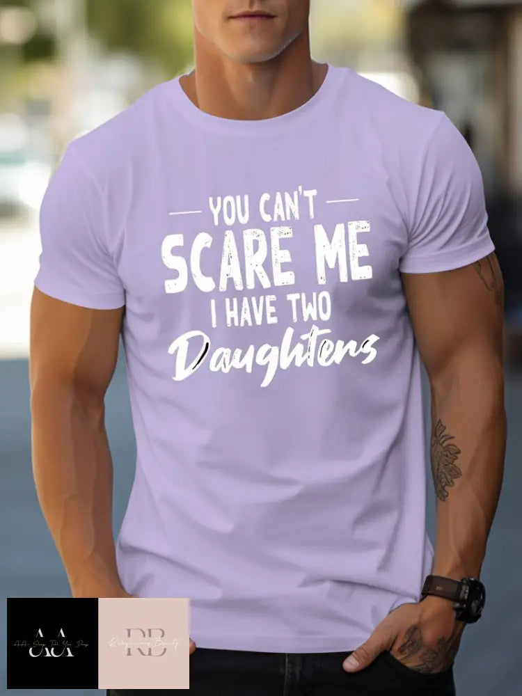 Men's T-Shirt 'YOU CAN'T SCARE ME I HAVE TWO DAUGHTERS' Print -  S/2XL - Violets Purple