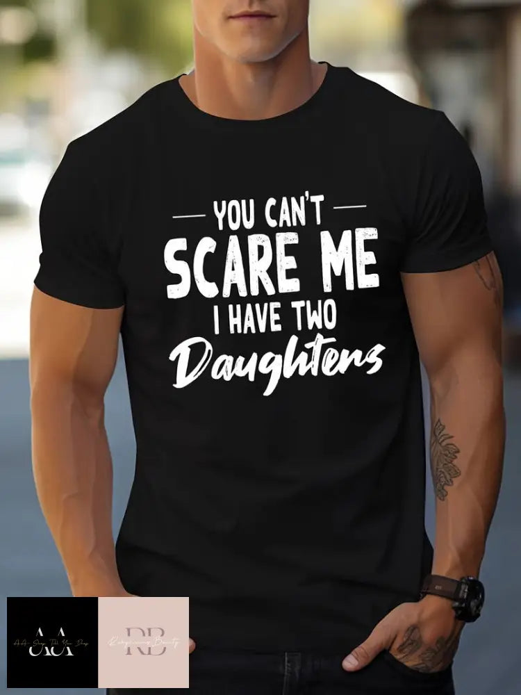 Men's T-Shirt 'YOU CAN'T SCARE ME I HAVE TWO DAUGHTERS' Print -  S/2XL - Black